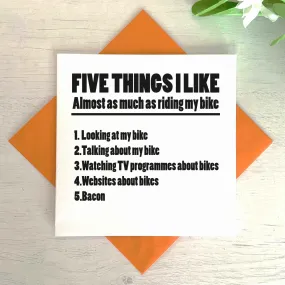 5 Things I Like More Than My Bike Greetings Card